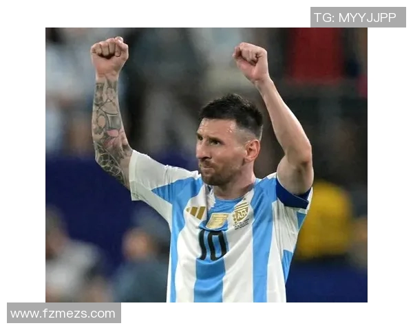 梅西引领足球新时代全球球迷共同见证传奇之旅 梅西引领足球新时代全球球迷共同见证传奇之旅